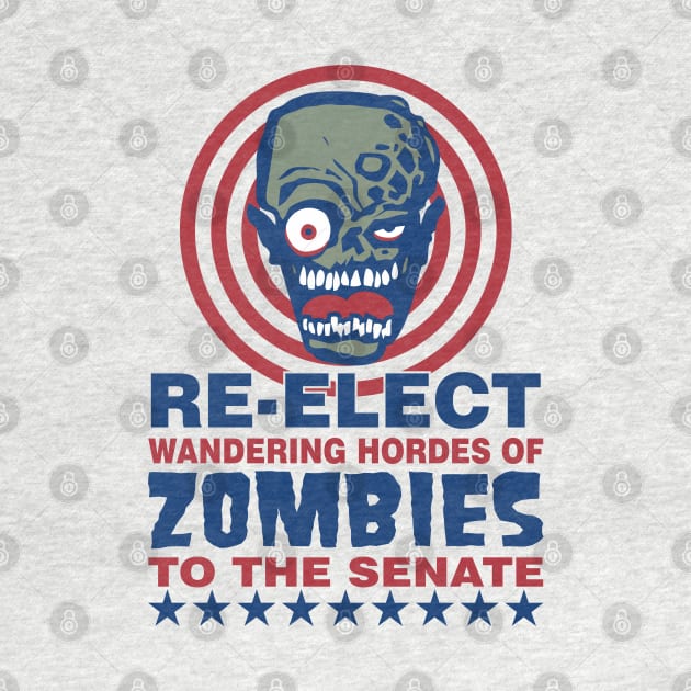 Re-Elect Wandering Hordes of Zombies by DavesTees